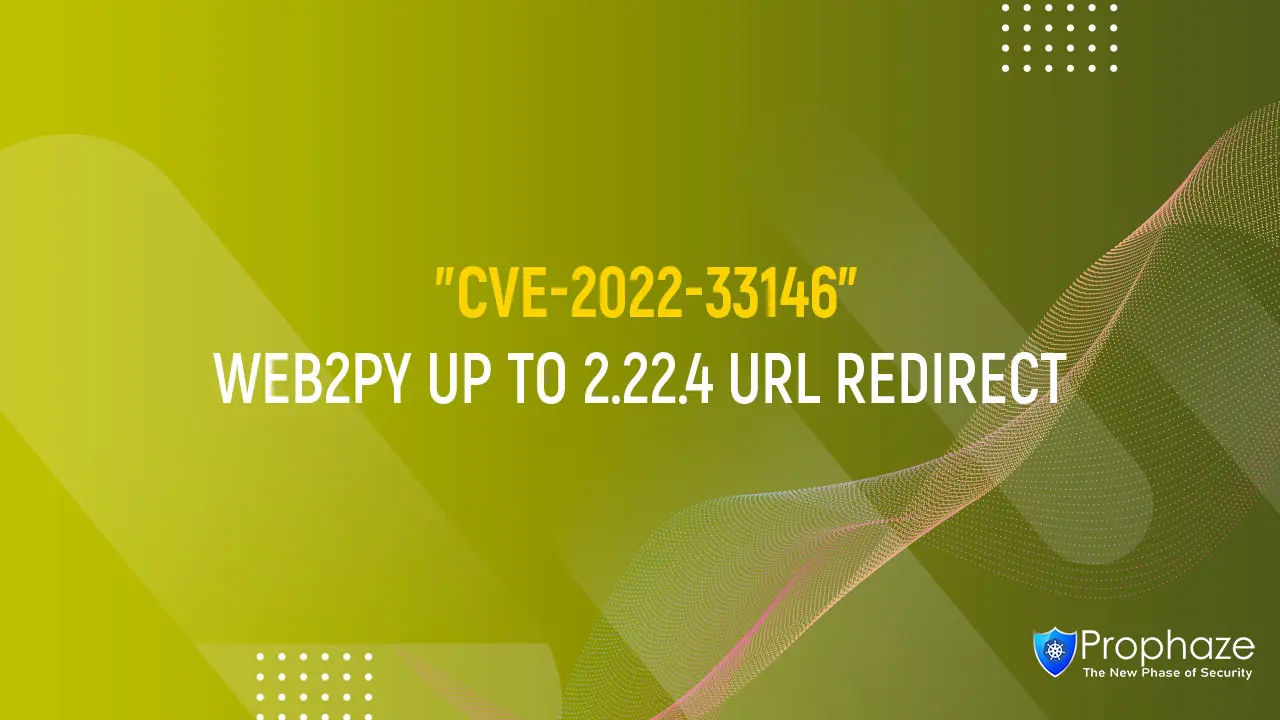 CVE-2022-33146 : WEB2PY UP TO 2.22.4 URL REDIRECT