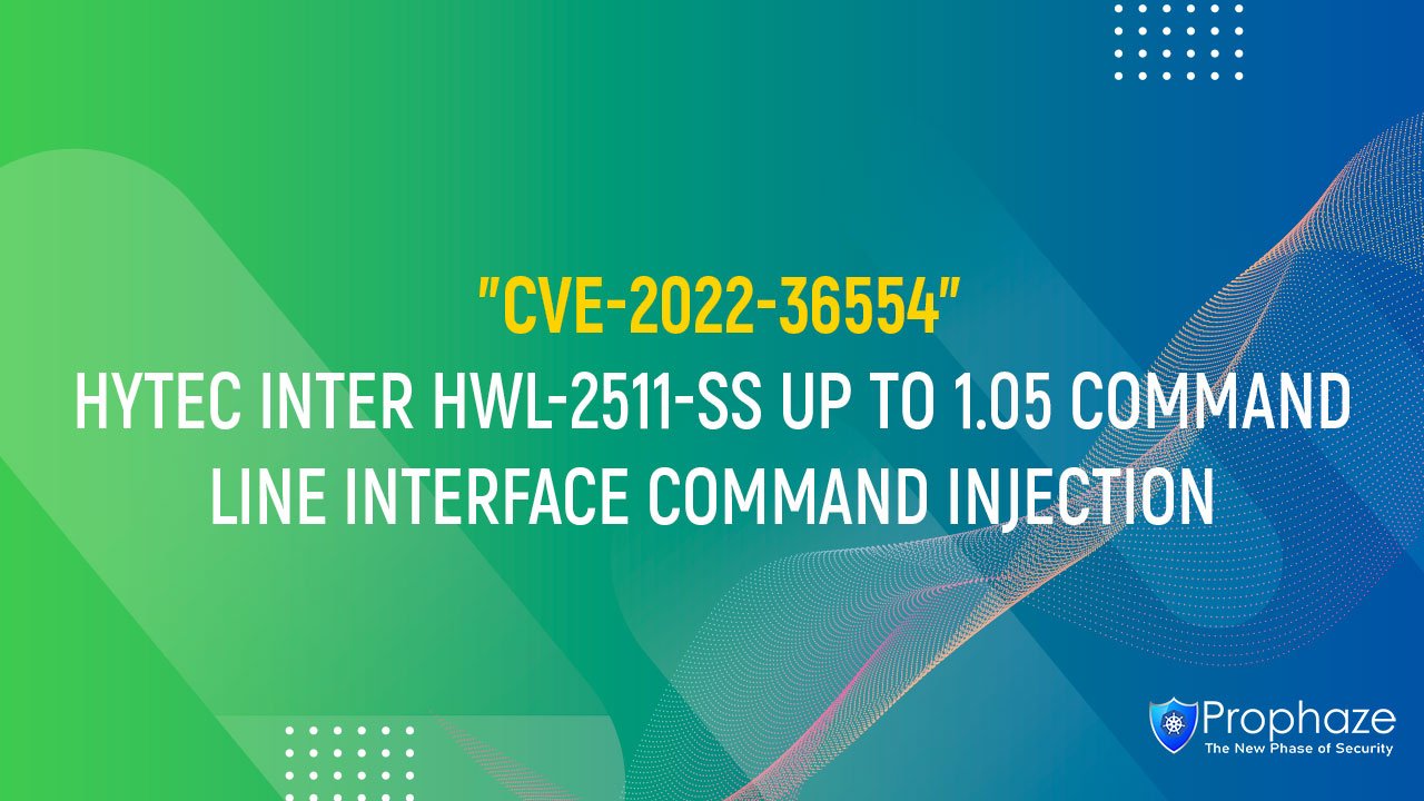 CVE-2022-36554 : HYTEC INTER HWL-2511-SS UP TO 1.05 COMMAND LINE INTERFACE COMMAND INJECTION