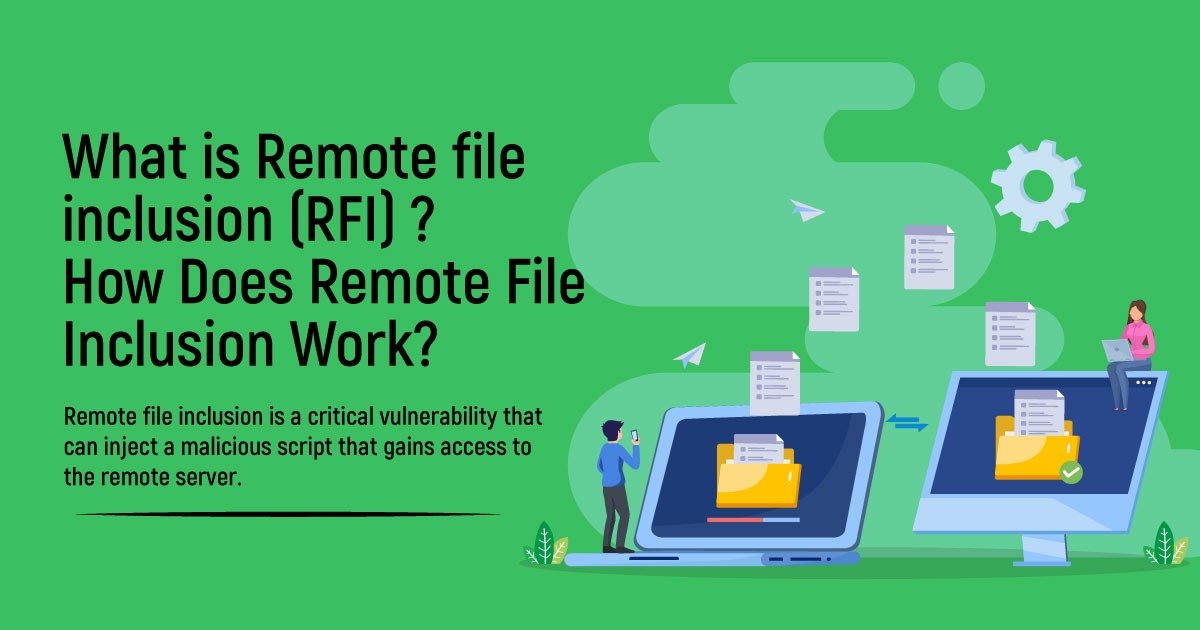 What Is Remote File Inclusion (RFI)? How Does Remote File Inclusion Work?
