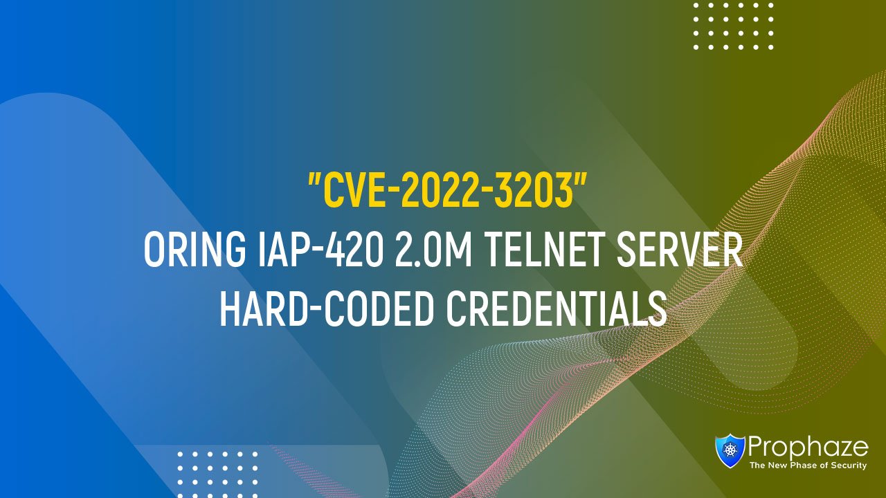 CVE-2022-3203 : ORING IAP-420 2.0M TELNET SERVER HARD-CODED CREDENTIALS
