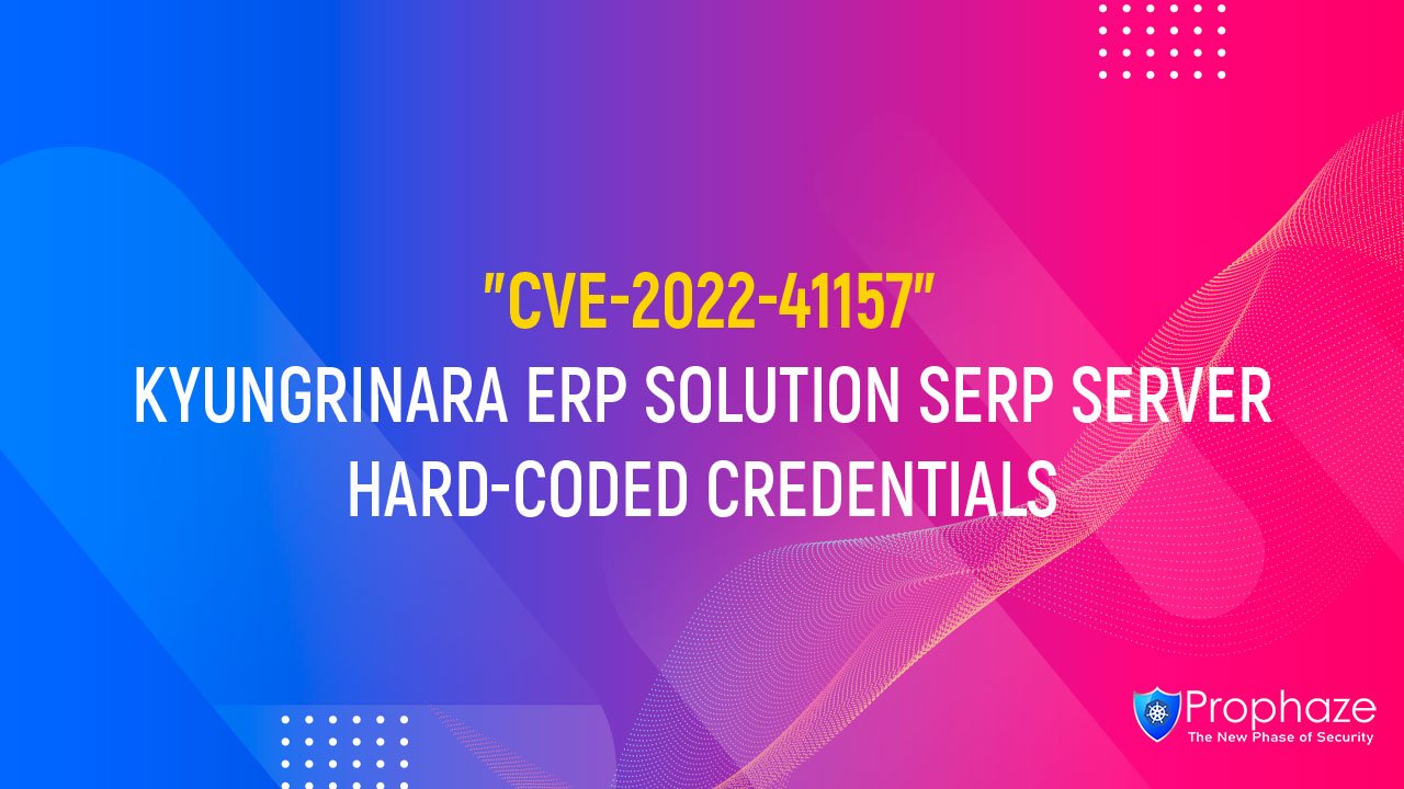 CVE-2022-41157 : KYUNGRINARA ERP SOLUTION SERP SERVER HARD-CODED CREDENTIALS