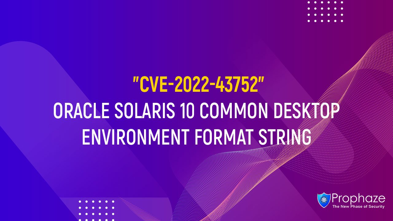 CVE-2022-43752 : ORACLE SOLARIS 10 COMMON DESKTOP ENVIRONMENT FORMAT STRING