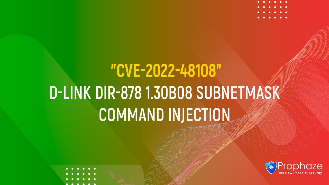 CVE-2022-48108 : D-LINK DIR-878 1.30B08 SUBNETMASK COMMAND INJECTION