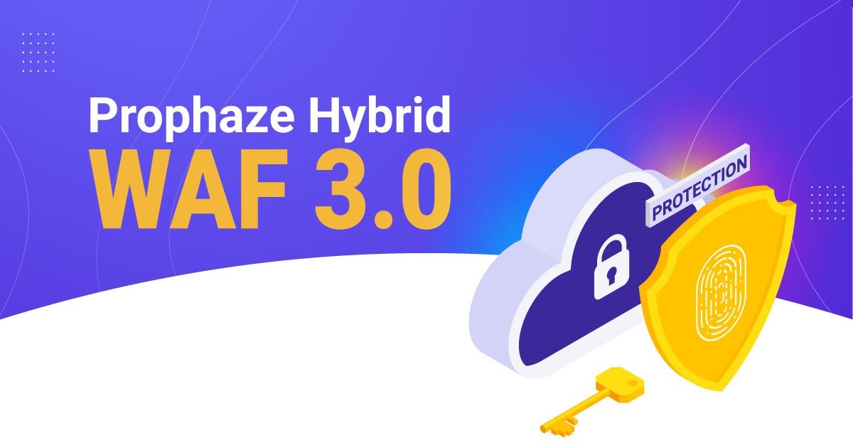 Prophaze Hybrid WAF 3.0