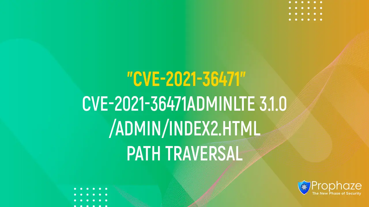 CVE-2021-36471 : CVE-2021-36471ADMINLTE 3.1.0 /ADMIN/INDEX2.HTML PATH TRAVERSAL