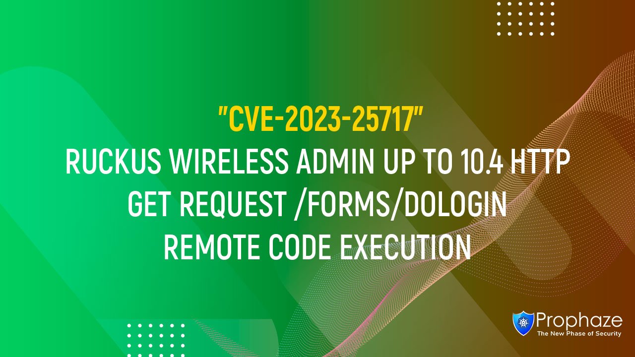 CVE-2023-25717 : RUCKUS WIRELESS ADMIN UP TO 10.4 HTTP GET REQUEST /FORMS/DOLOGIN REMOTE CODE EXECUTION