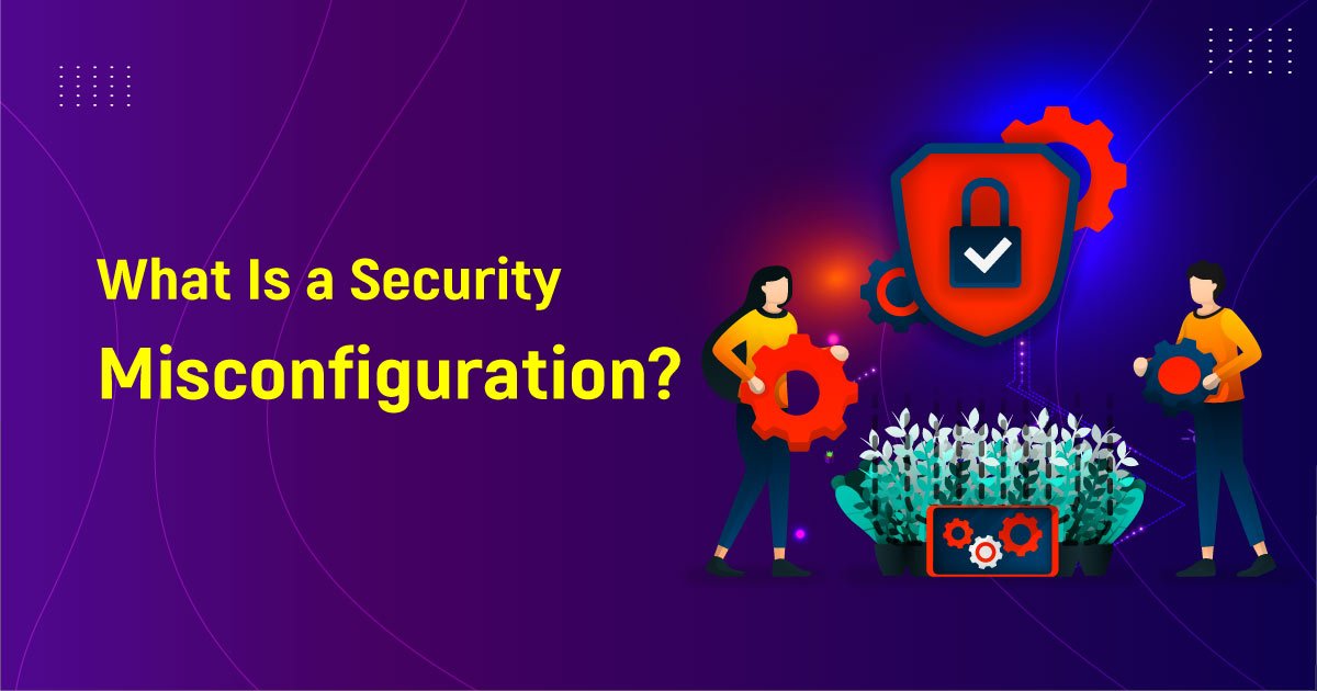 What Is A Security Misconfiguration