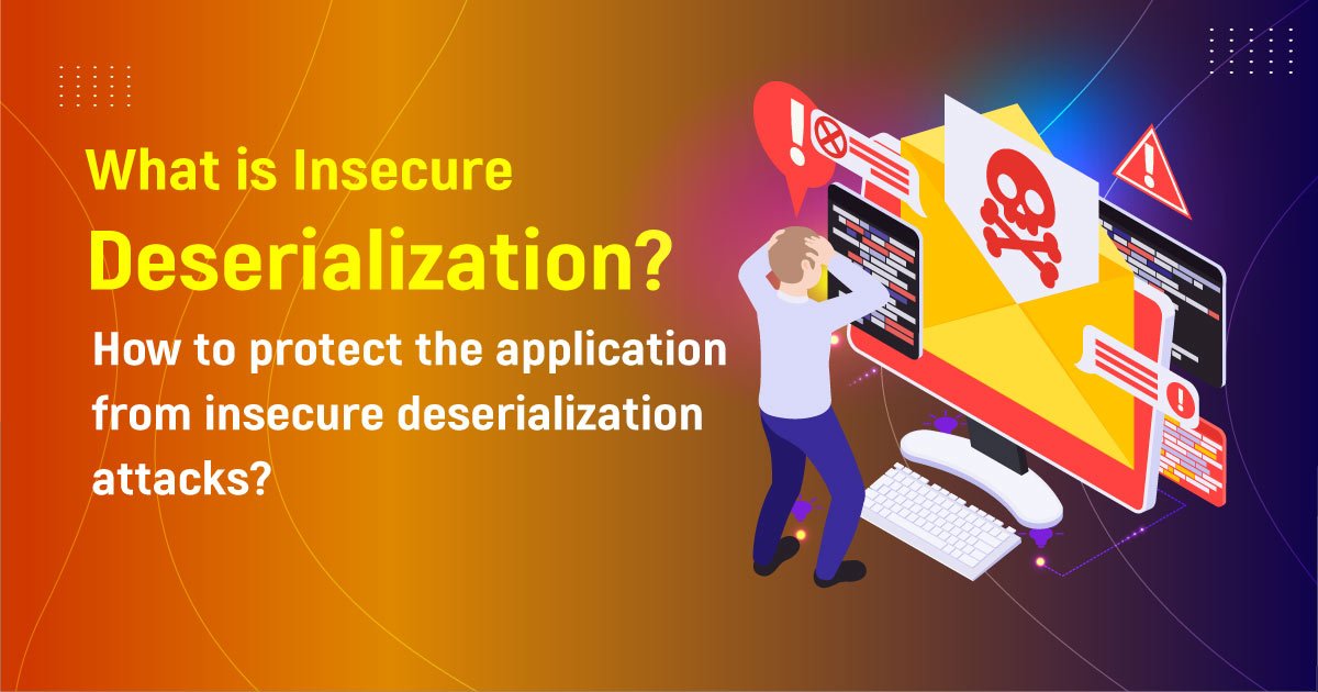 What Is Insecure Deserialization