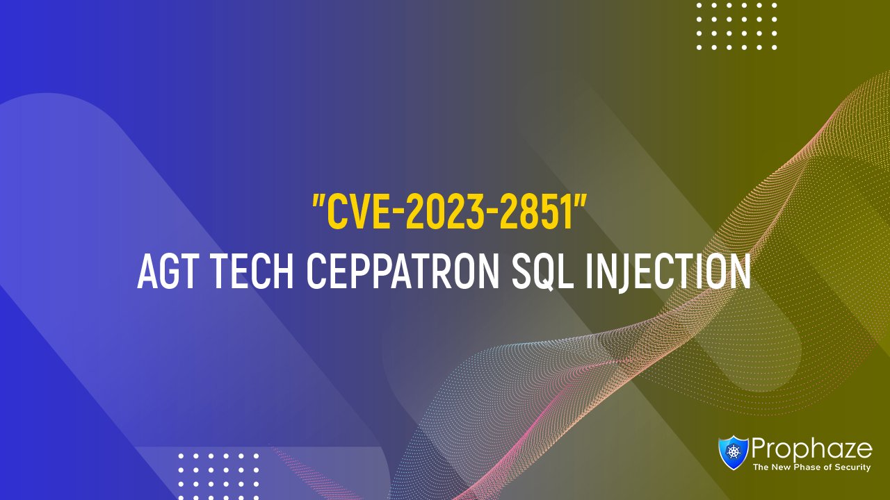 CVE-2023-2851 : AGT TECH CEPPATRON SQL INJECTION