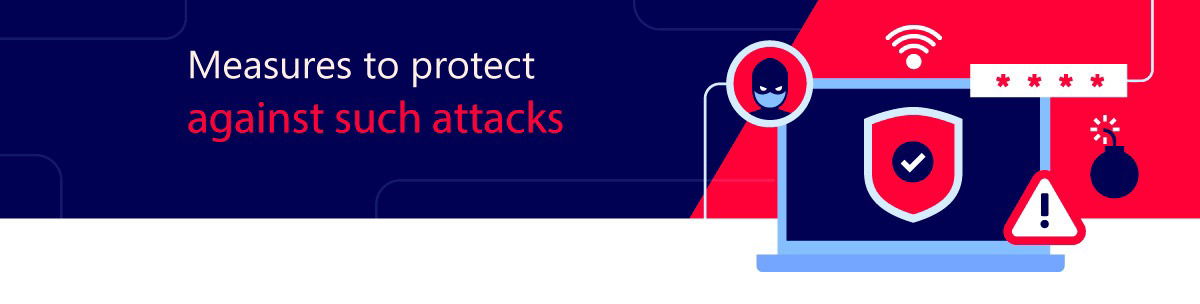 Measures to protect against such attacks