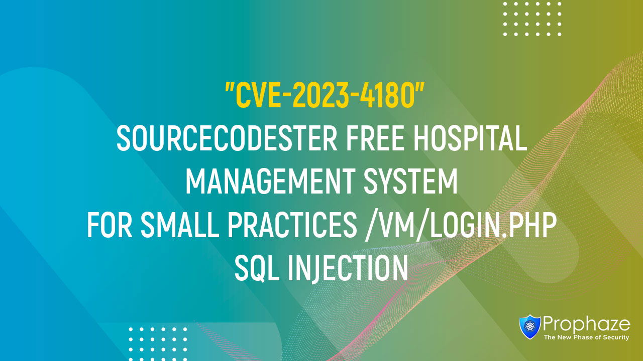 CVE-2023-4180 : SOURCECODESTER FREE HOSPITAL MANAGEMENT SYSTEM FOR SMALL PRACTICES /VM/LOGIN.PHP SQL INJECTION