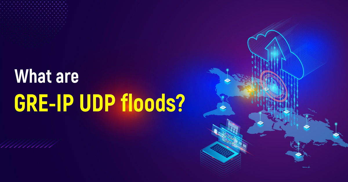 What Are GRE-IP UDP Floods?