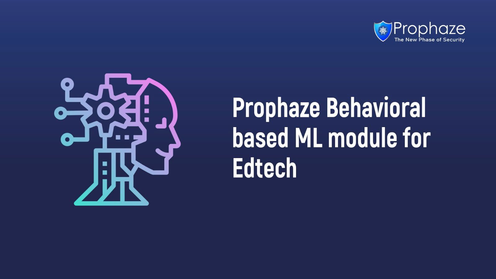 Prophaze Behavioral Based ML Module for Edtech