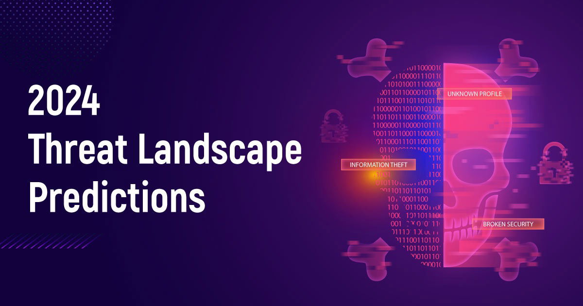 2024 Threat Landscape Predictions