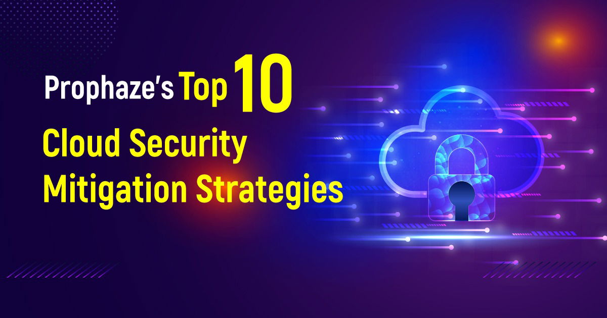 Prophaze's Top 10 Cloud Security Mitigation Strategies