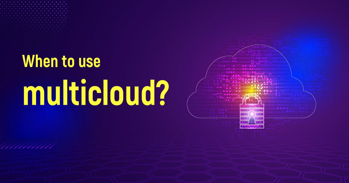 When To Use Multicloud?