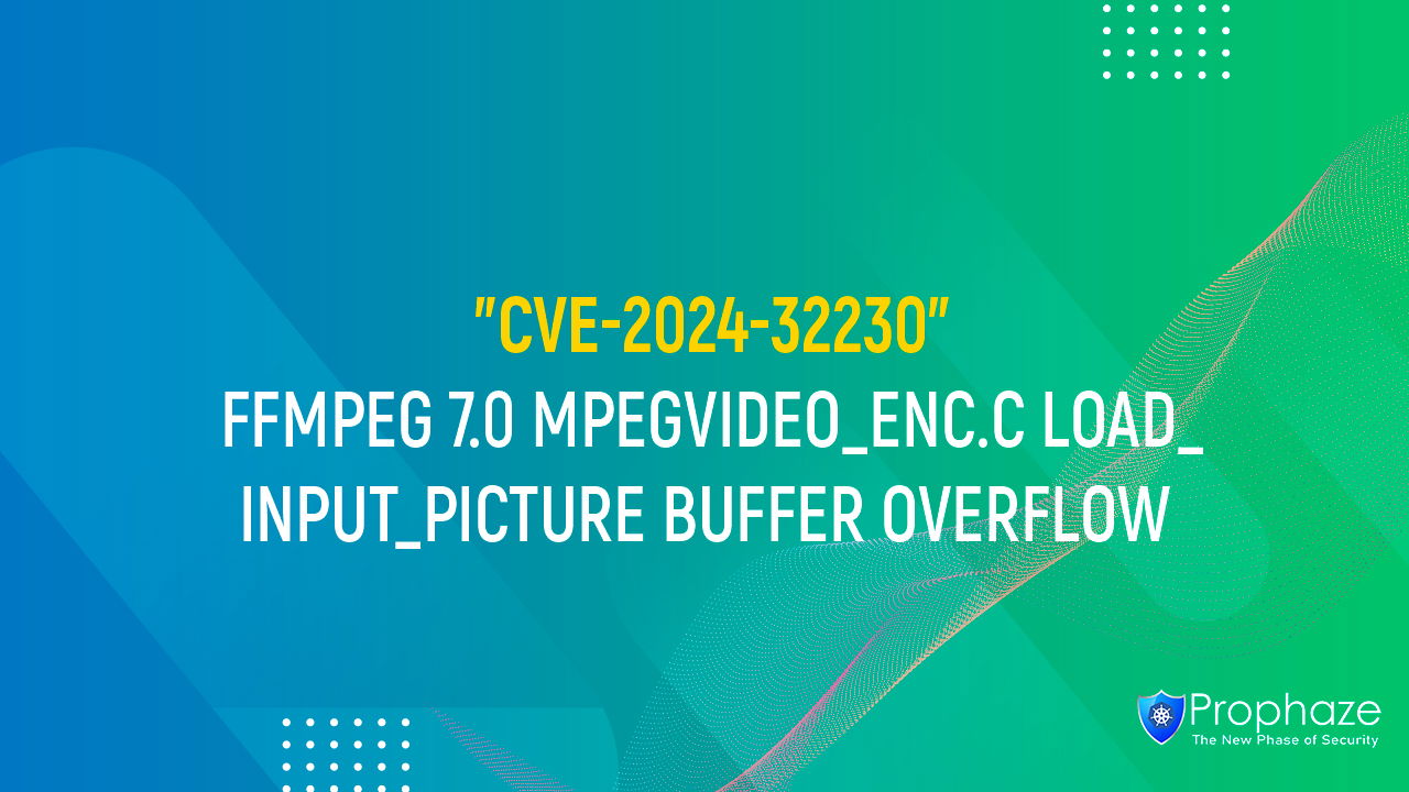 CVE-2024-32230 : FFMPEG 7.0 MPEGVIDEO_ENC.C LOAD_INPUT_PICTURE BUFFER OVERFLOW