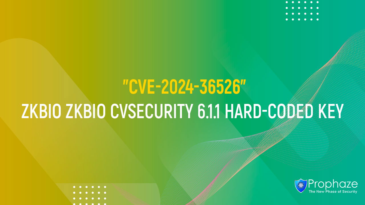 CVE-2024-36526 : ZKBIO ZKBIO CVSECURITY 6.1.1 HARD-CODED KEY