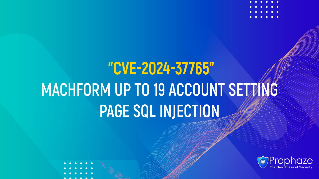 CVE-2024-37765 : MACHFORM UP TO 19 ACCOUNT SETTING PAGE SQL INJECTION