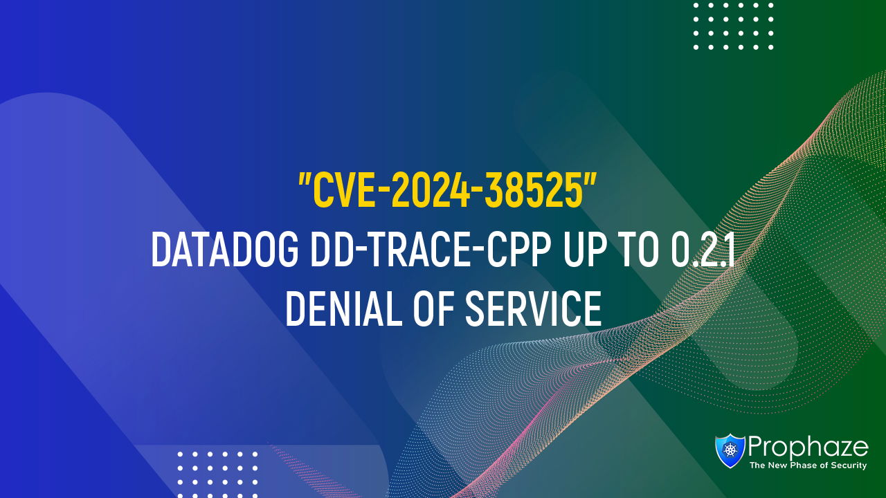 CVE-2024-38525 : DATADOG DD-TRACE-CPP UP TO 0.2.1 DENIAL OF SERVICE