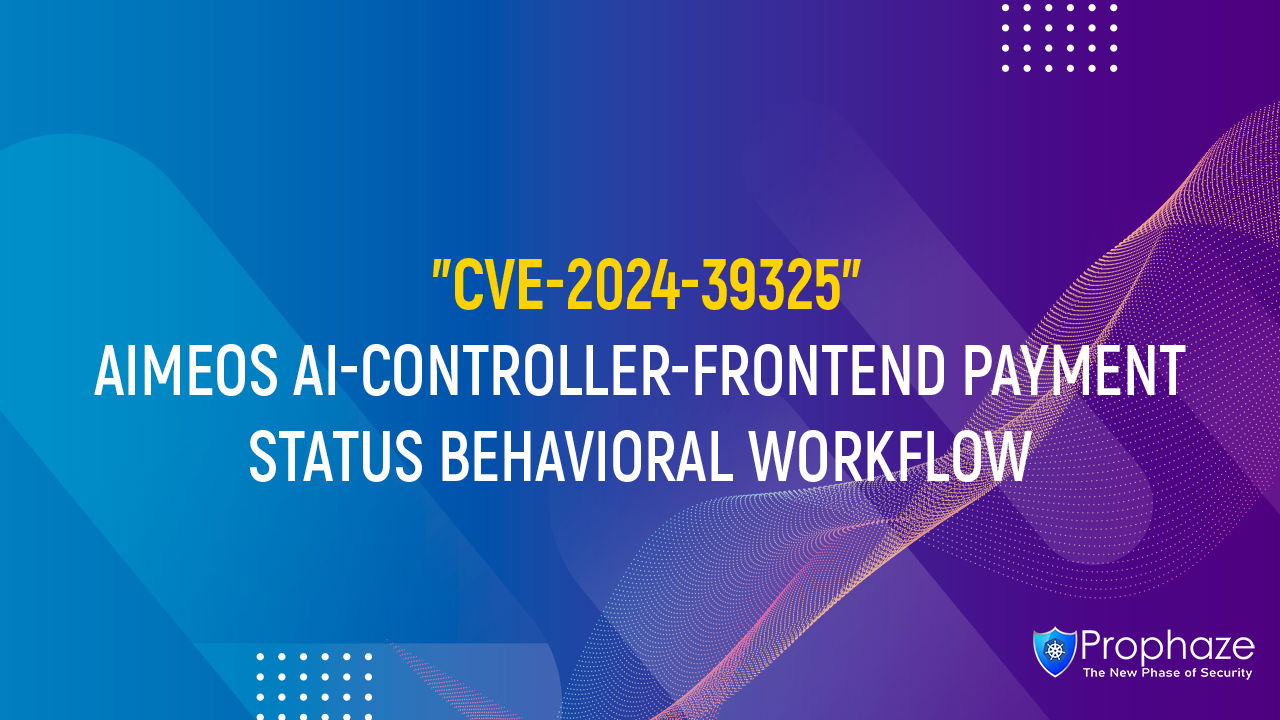 CVE-2024-39325 : AIMEOS AI-CONTROLLER-FRONTEND PAYMENT STATUS BEHAVIORAL WORKFLOW