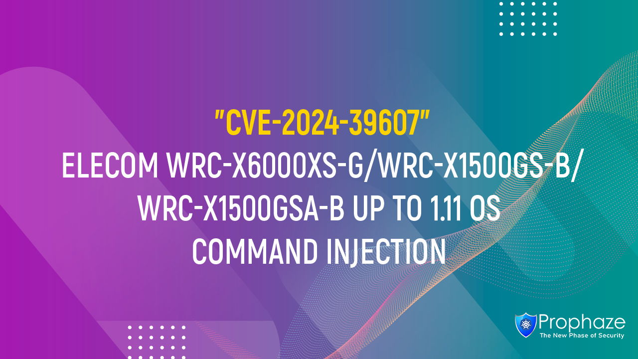 CVE-2024-39607 : ELECOM WRC-X6000XS-G/WRC-X1500GS-B/WRC-X1500GSA-B UP TO 1.11 OS COMMAND INJECTION