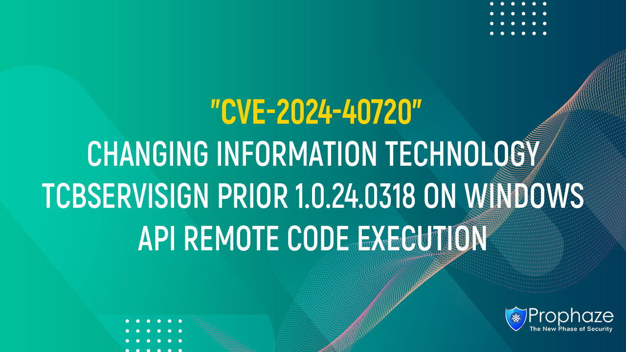 CVE-2024-40720 : CHANGING INFORMATION TECHNOLOGY TCBSERVISIGN PRIOR 1.0.24.0318 ON WINDOWS API REMOTE CODE EXECUTION