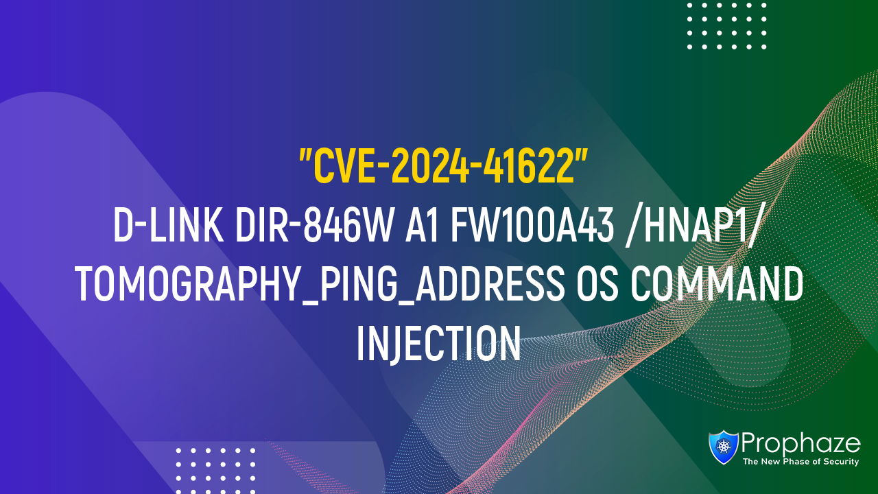 CVE-2024-41622 : D-LINK DIR-846W A1 FW100A43 /HNAP1/ TOMOGRAPHY_PING_ADDRESS OS COMMAND INJECTION