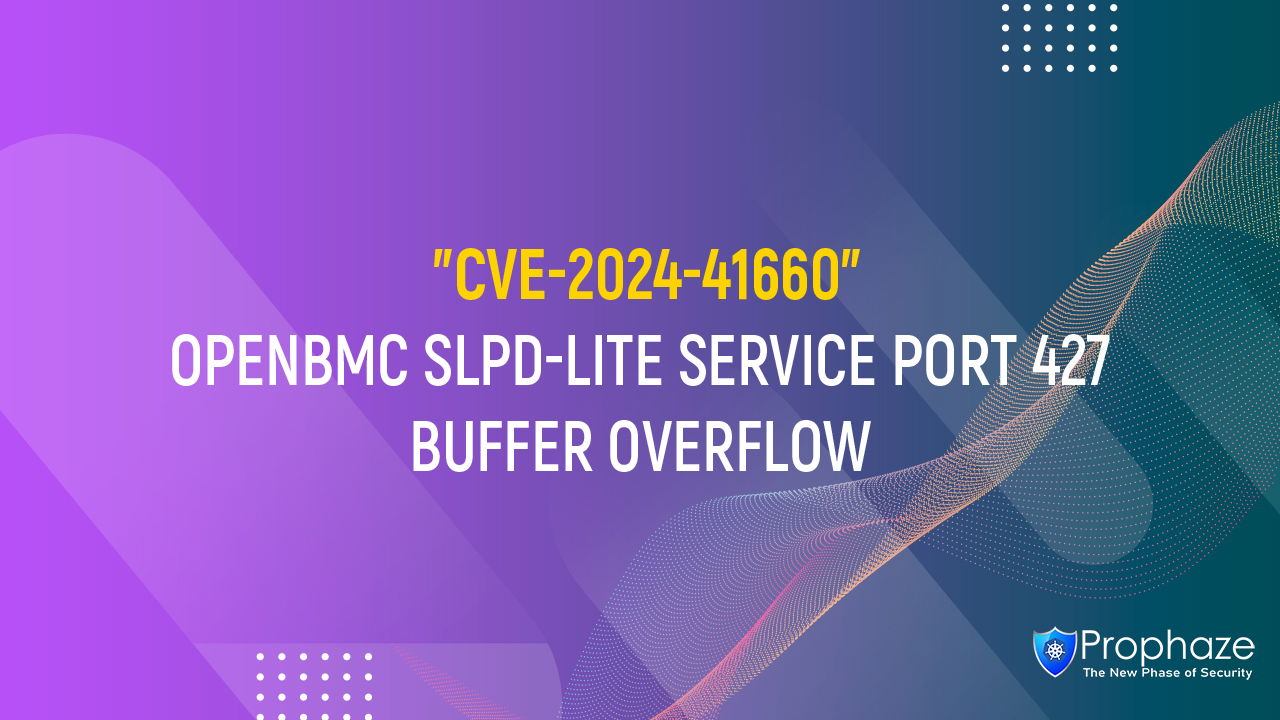 CVE-2024-41660 : OPENBMC SLPD-LITE SERVICE PORT 427 BUFFER OVERFLOW