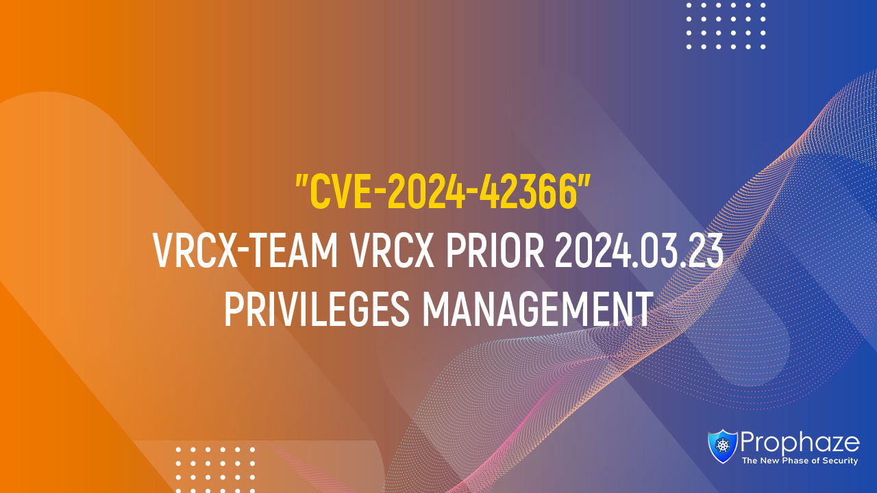 CVE-2024-42366 : VRCX-TEAM VRCX PRIOR 2024.03.23 PRIVILEGES MANAGEMENT