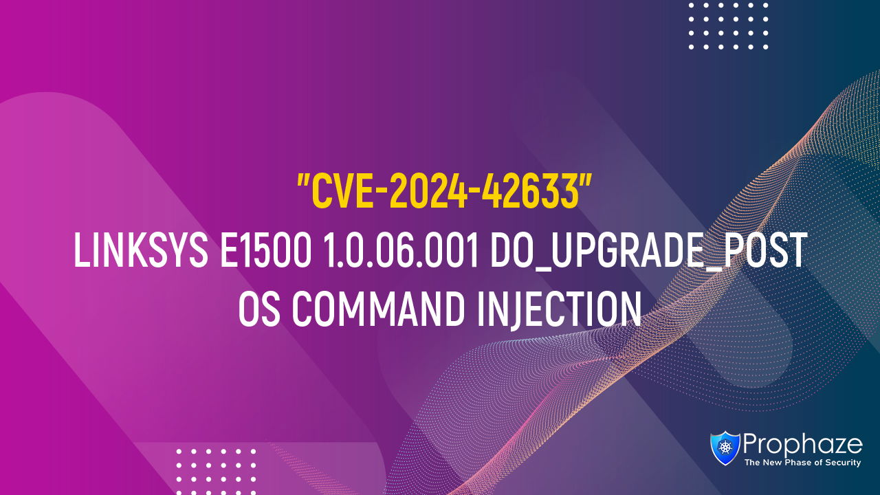 CVE-2024-42633 : LINKSYS E1500 1.0.06.001 DO_UPGRADE_POST OS COMMAND INJECTION