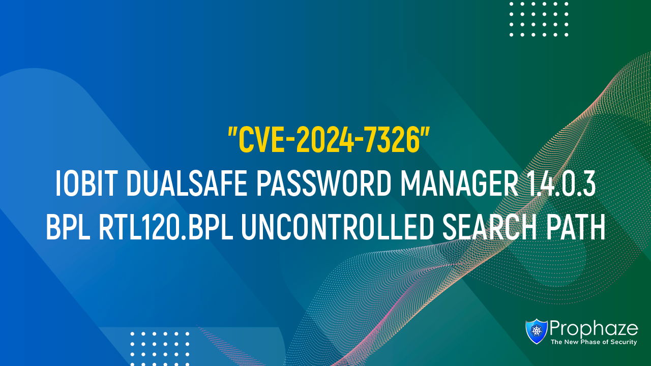 CVE-2024-7326 : IOBIT DUALSAFE PASSWORD MANAGER 1.4.0.3 BPL RTL120.BPL UNCONTROLLED SEARCH PATH