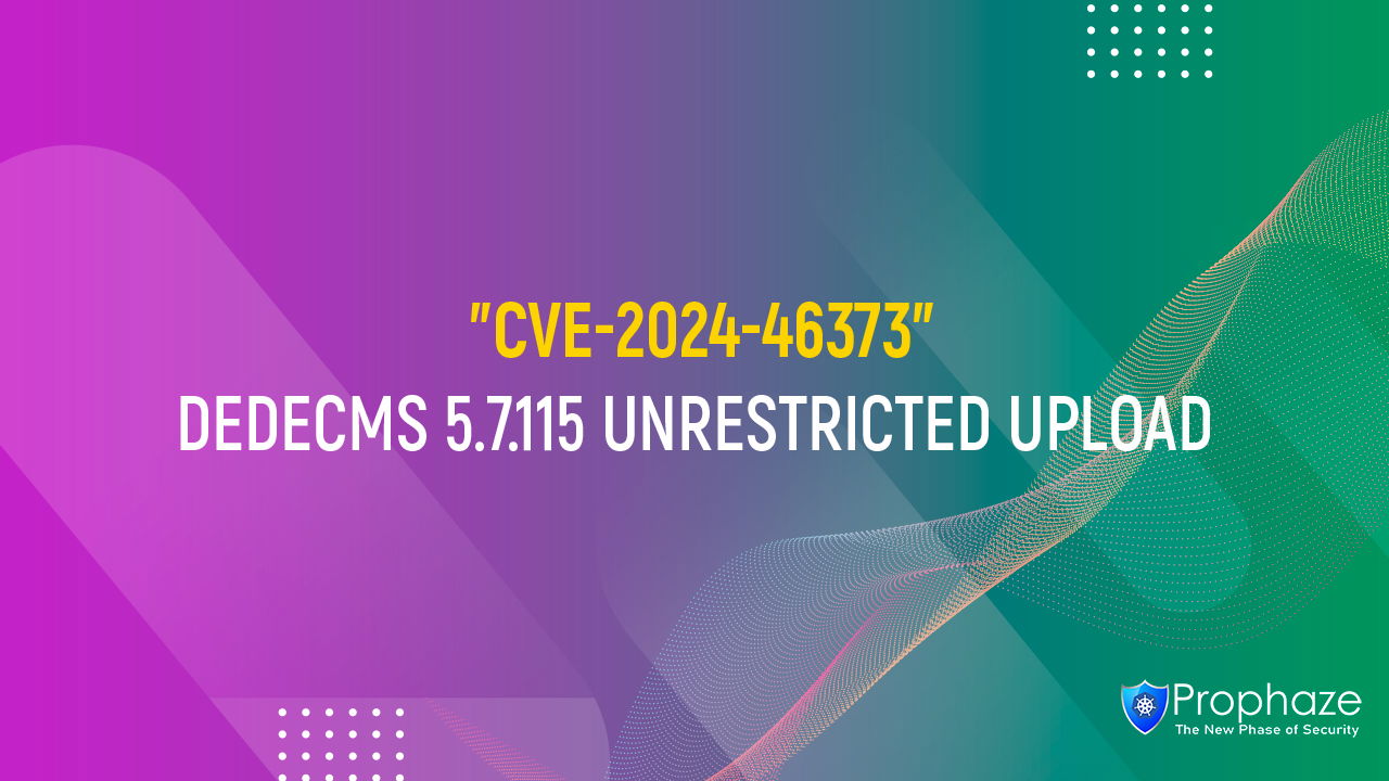 CVE-2024-46373 : DEDECMS 5.7.115 UNRESTRICTED UPLOAD