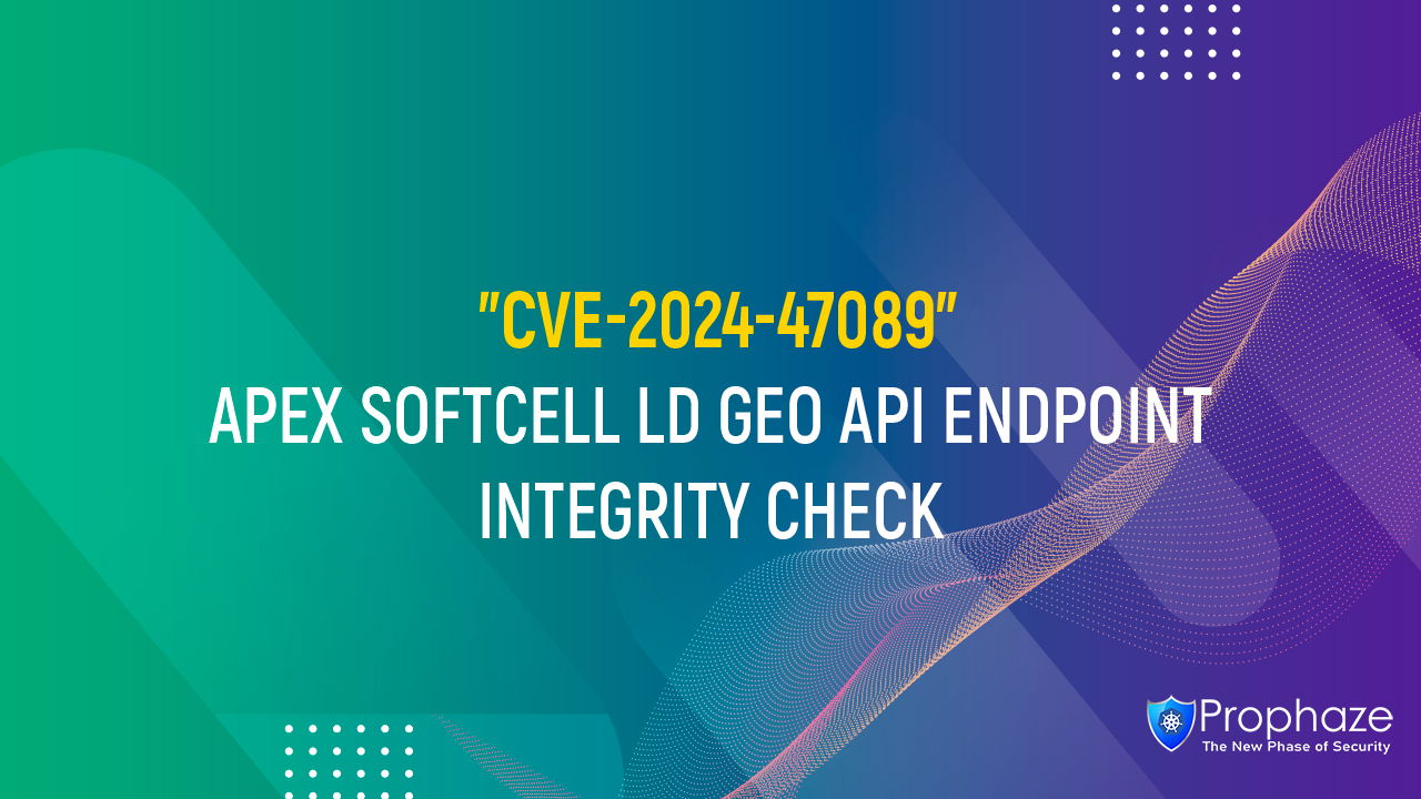 CVE-2024-47089 : APEX SOFTCELL LD GEO API ENDPOINT INTEGRITY CHECK