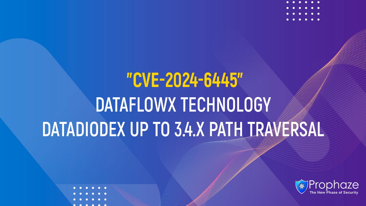 CVE-2024-6445 : DATAFLOWX TECHNOLOGY DATADIODEX UP TO 3.4.X PATH TRAVERSAL