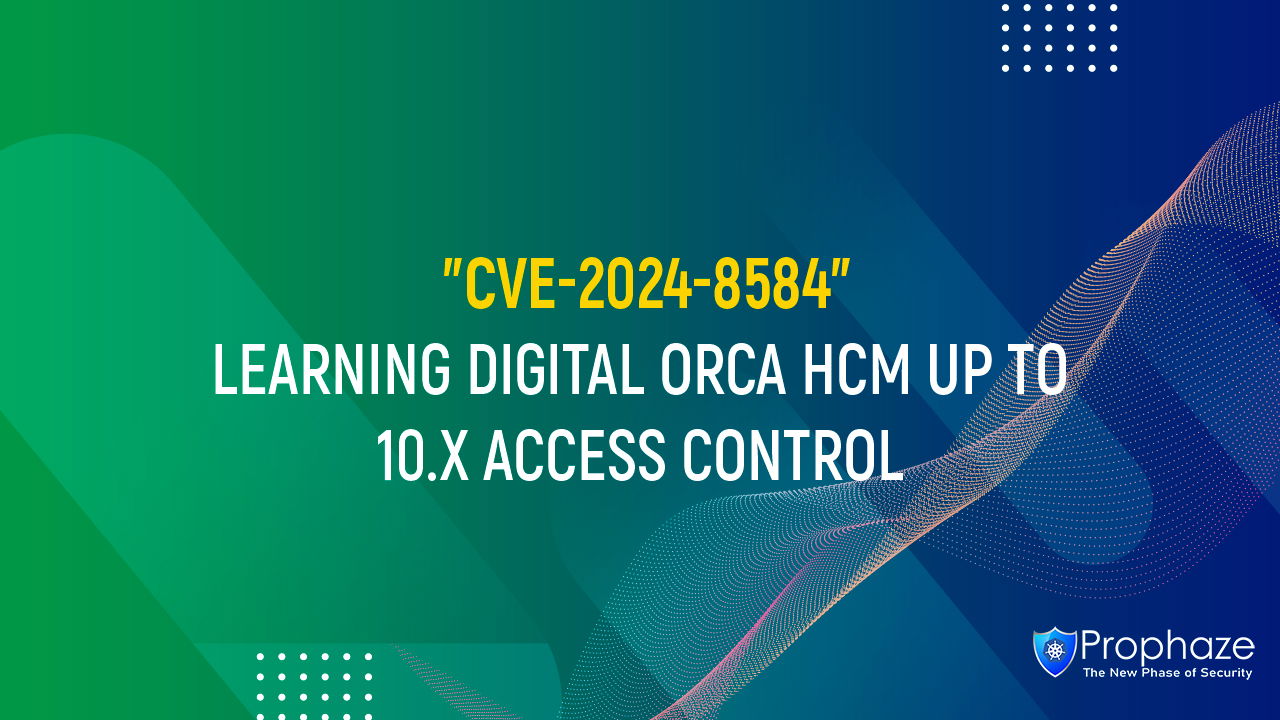 CVE-2024-8584 : LEARNING DIGITAL ORCA HCM UP TO 10.X ACCESS CONTROL