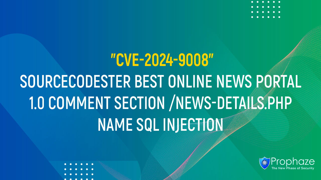 CVE-2024-9008 : SOURCECODESTER BEST ONLINE NEWS PORTAL 1.0 COMMENT SECTION /NEWS-DETAILS.PHP NAME SQL INJECTION