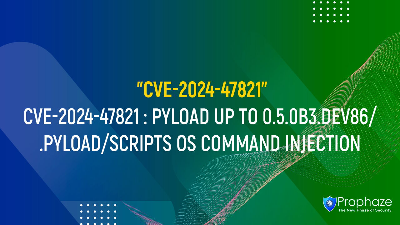 CVE-2024-47821 : PYLOAD UP TO 0.5.0B3.DEV86/ .PYLOAD/SCRIPTS OS COMMAND INJECTION