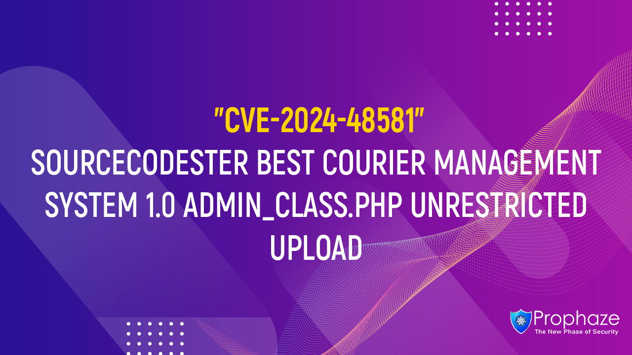 CVE-2024-48581 : SOURCECODESTER BEST COURIER MANAGEMENT SYSTEM 1.0 ADMIN_CLASS.PHP UNRESTRICTED UPLOAD