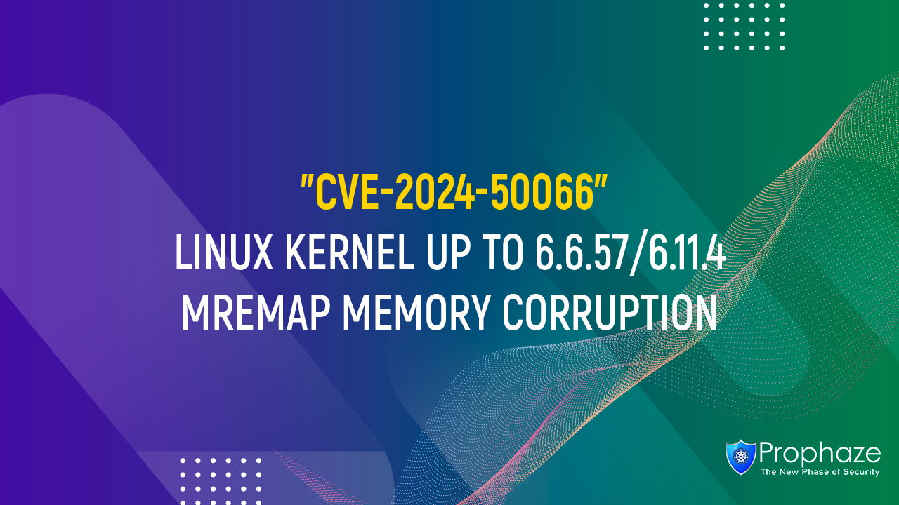 CVE-2024-50066 : LINUX KERNEL UP TO 6.6.57/6.11.4 MREMAP MEMORY CORRUPTION