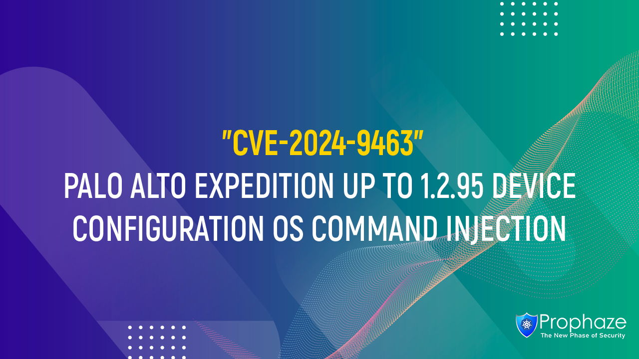 CVE-2024-9463 : PALO ALTO EXPEDITION UP TO 1.2.95 DEVICE CONFIGURATION ...