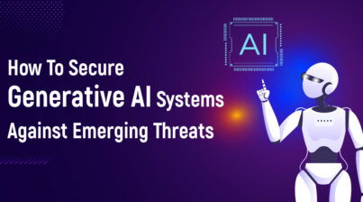 How To Secure Generative AI Systems Against Emerging Threats