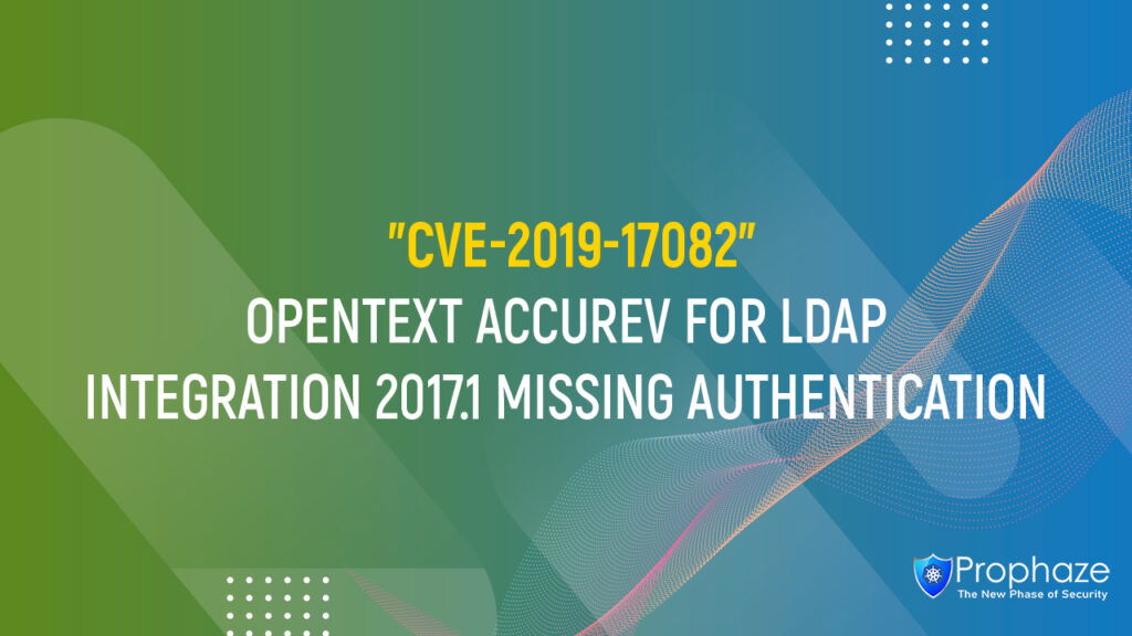 CVE-2019-17082 : OPENTEXT ACCUREV FOR LDAP INTEGRATION 2017.1 MISSING AUTHENTICATION