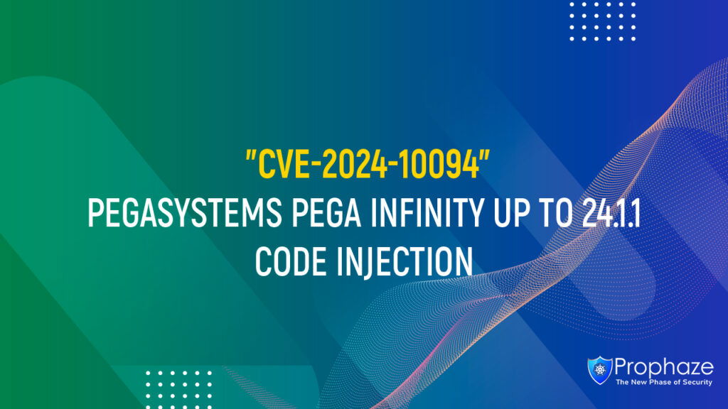 CVE-2024-10094 : PEGASYSTEMS PEGA INFINITY UP TO 24.1.1 CODE INJECTION