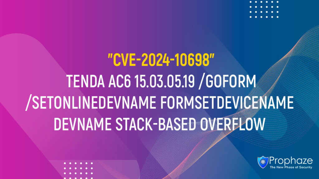 CVE-2024-10698 : TENDA AC6 15.03.05.19 /GOFORM/SETONLINEDEVNAME FORMSETDEVICENAME DEVNAME STACK-BASED OVERFLOW