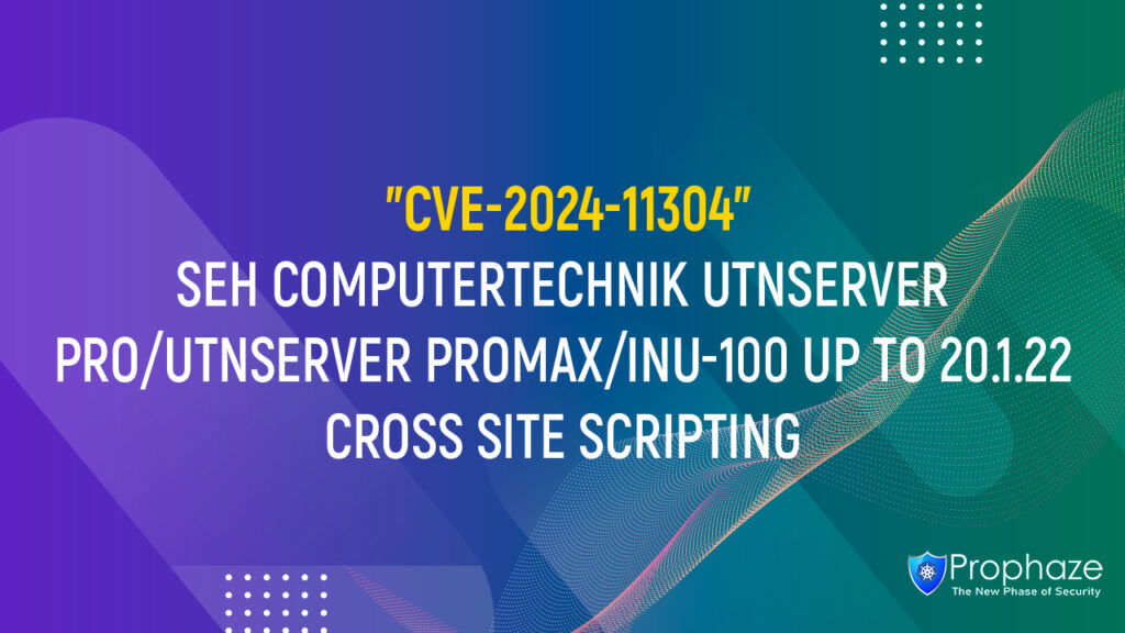 CVE-2024-11304 : SEH COMPUTERTECHNIK UTNSERVER PRO/UTNSERVER PROMAX/INU-100 UP TO 20.1.22 CROSS SITE SCRIPTING