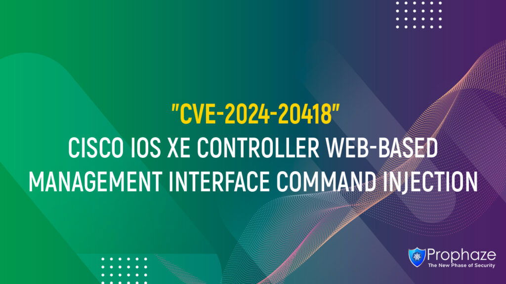 CVE-2024-20418 : CISCO IOS XE CONTROLLER WEB-BASED MANAGEMENT INTERFACE COMMAND INJECTION