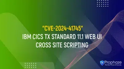 CVE-2024-41745 : IBM CICS TX STANDARD 11.1 WEB UI CROSS SITE SCRIPTING