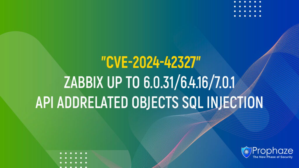 CVE-2024-42327 : ZABBIX UP TO 6.0.31/6.4.16/7.0.1 API ADDRELATED OBJECTS SQL INJECTION