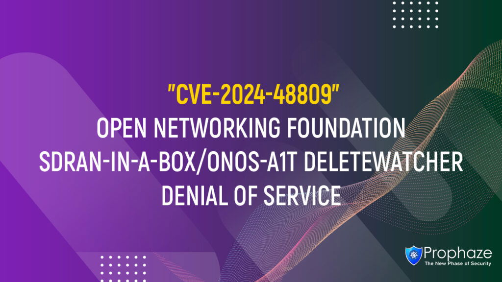 CVE-2024-48809 : OPEN NETWORKING FOUNDATION SDRAN-IN-A-BOX/ONOS-A1T DELETEWATCHER DENIAL OF SERVICE